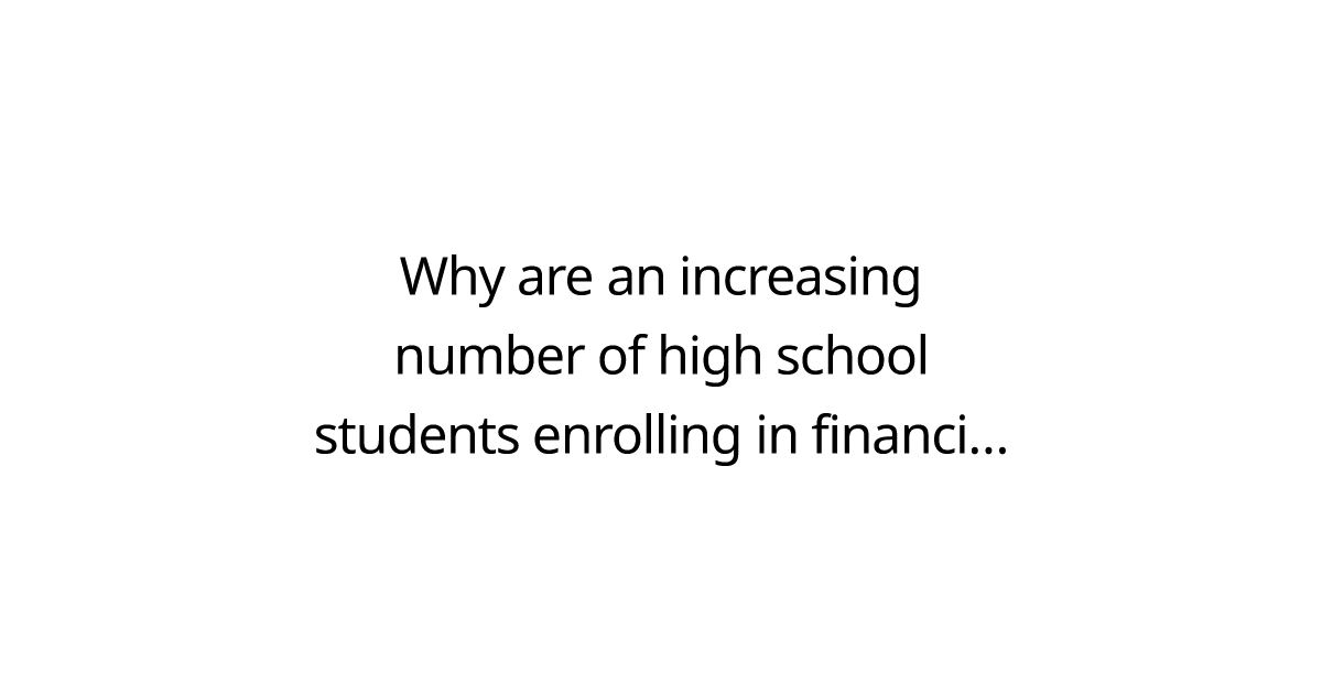 Why are an increasing number of high school students enrolling in financial literacy classes?